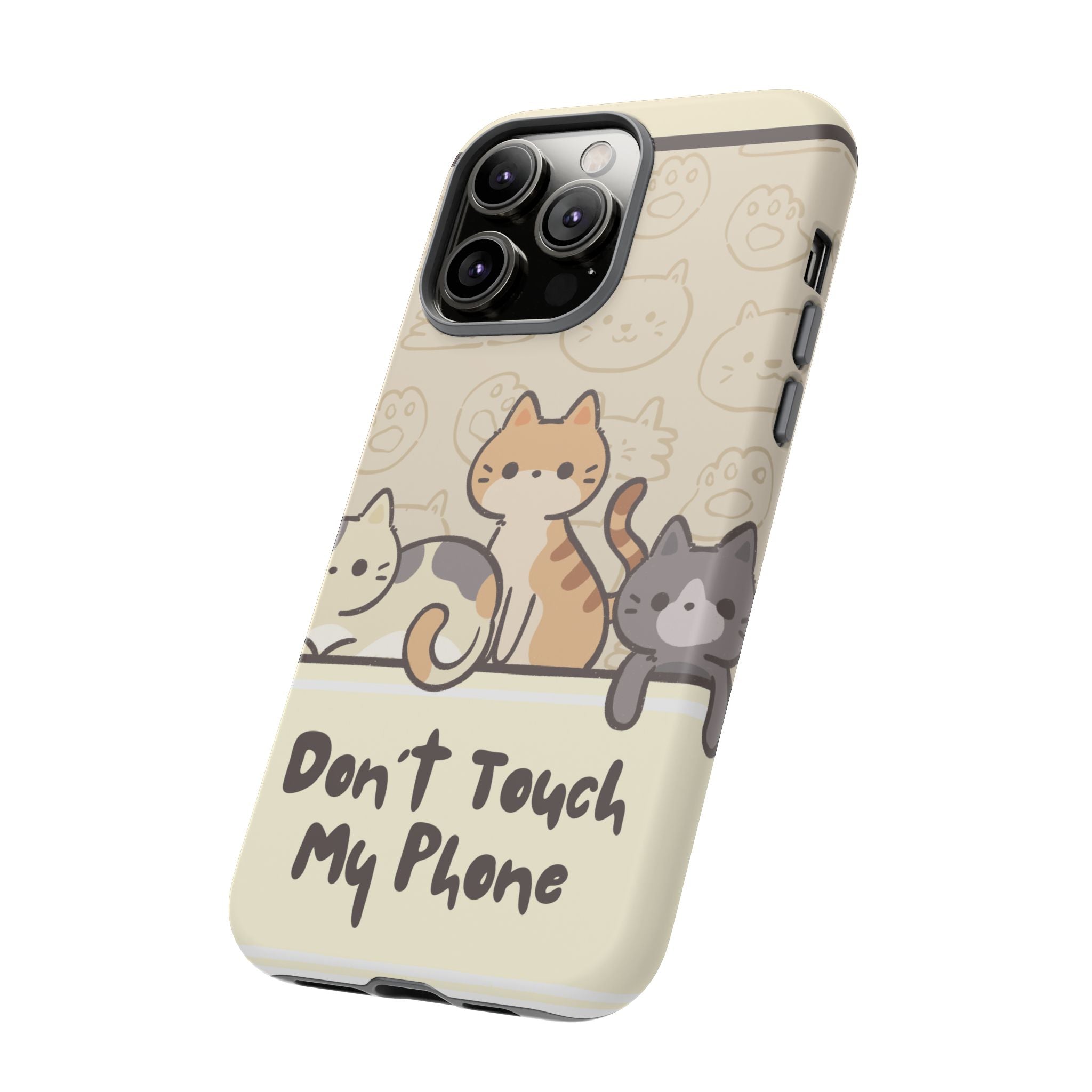 Cute Cats "Don't Touch My Phone" Protective Phone Case