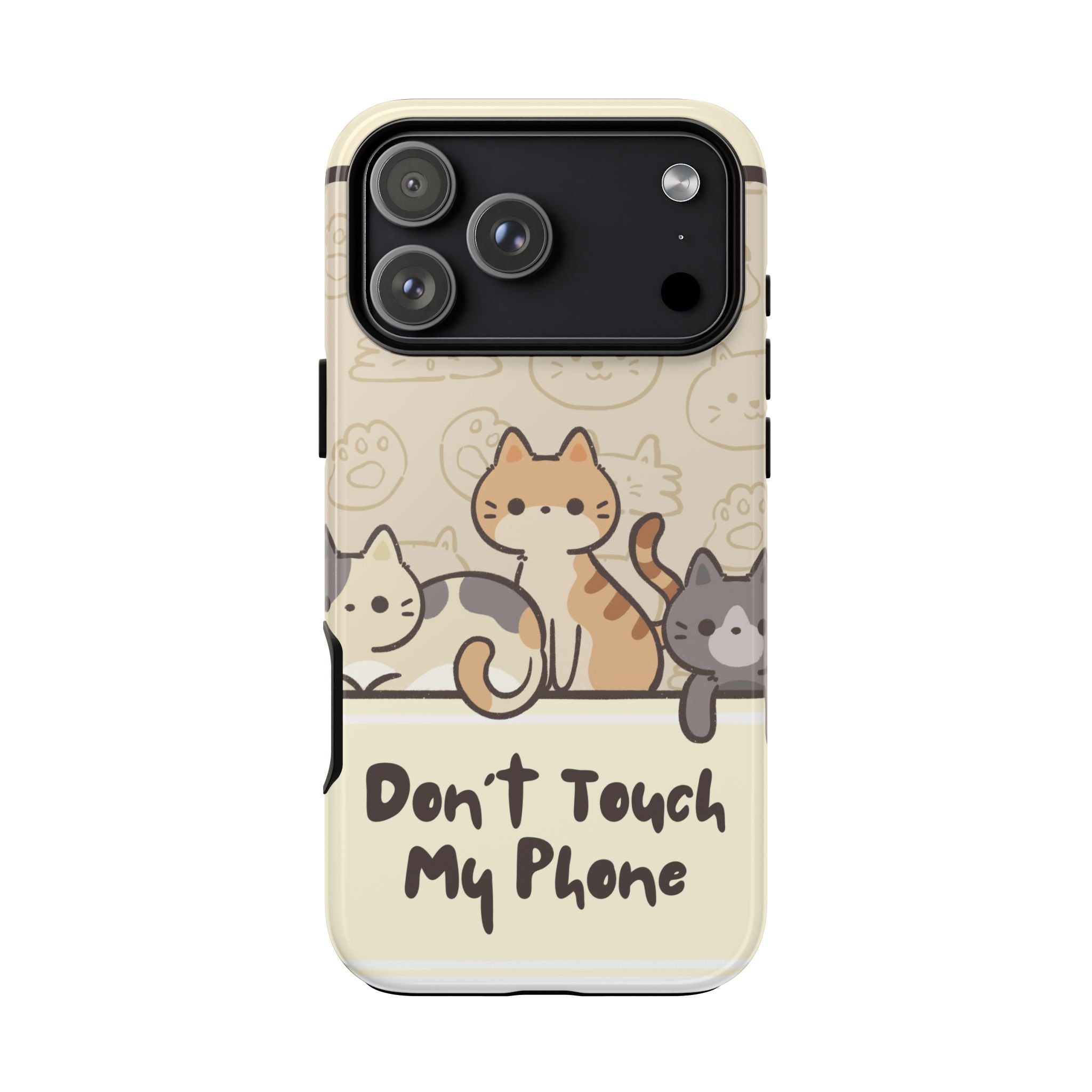 Cute Cats "Don't Touch My Phone" Protective Phone Case