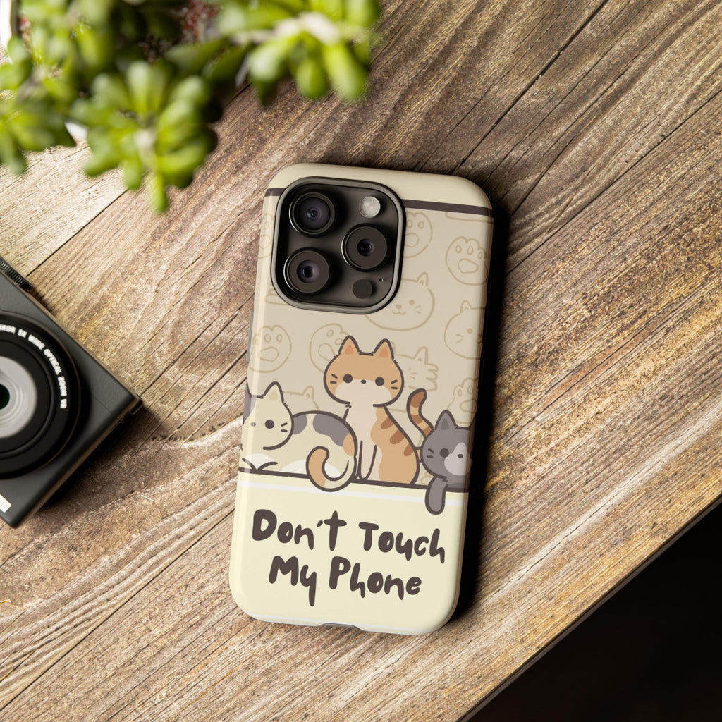Cute Cats "Don't Touch My Phone" Protective Phone Case