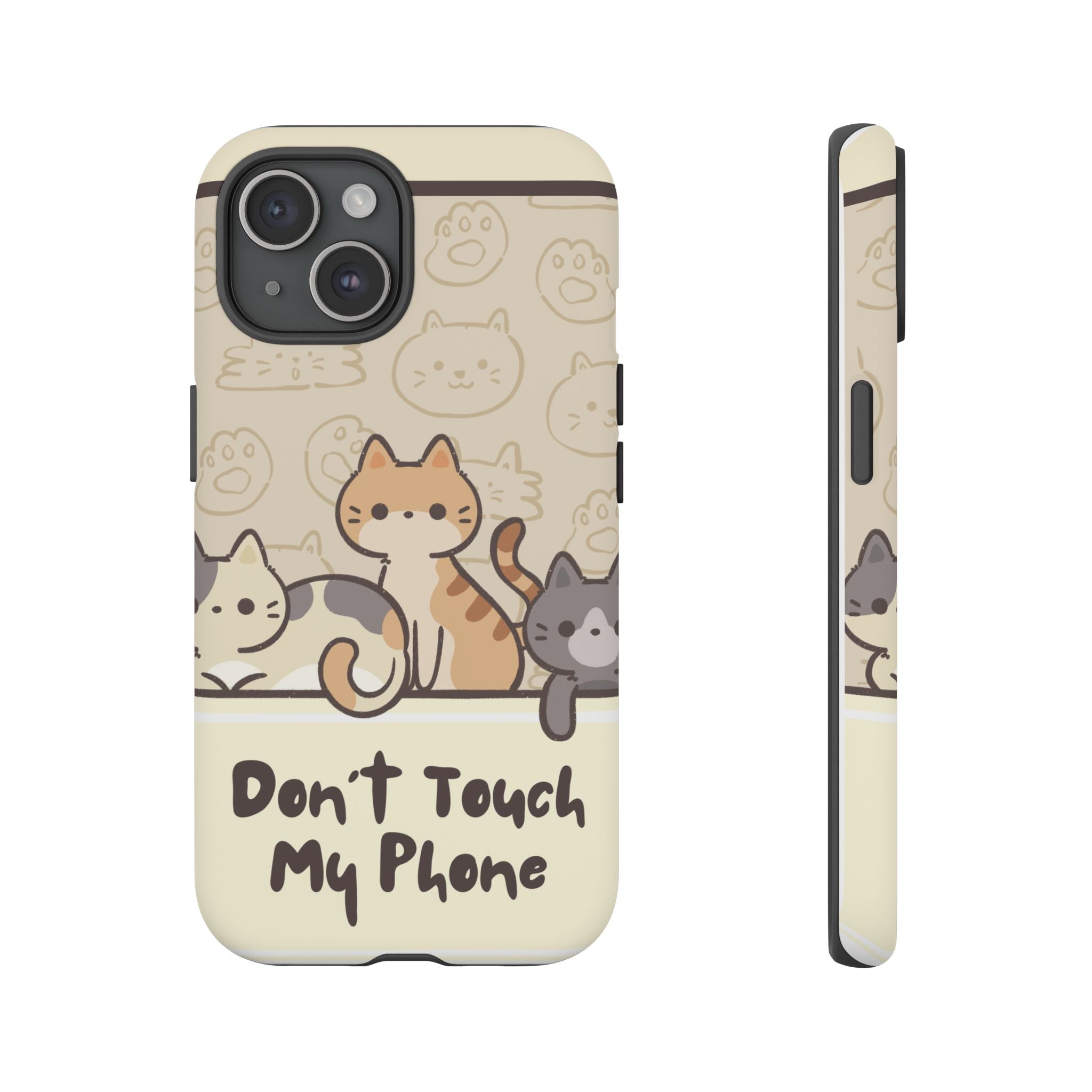 Cute Cats "Don't Touch My Phone" Protective Phone Case