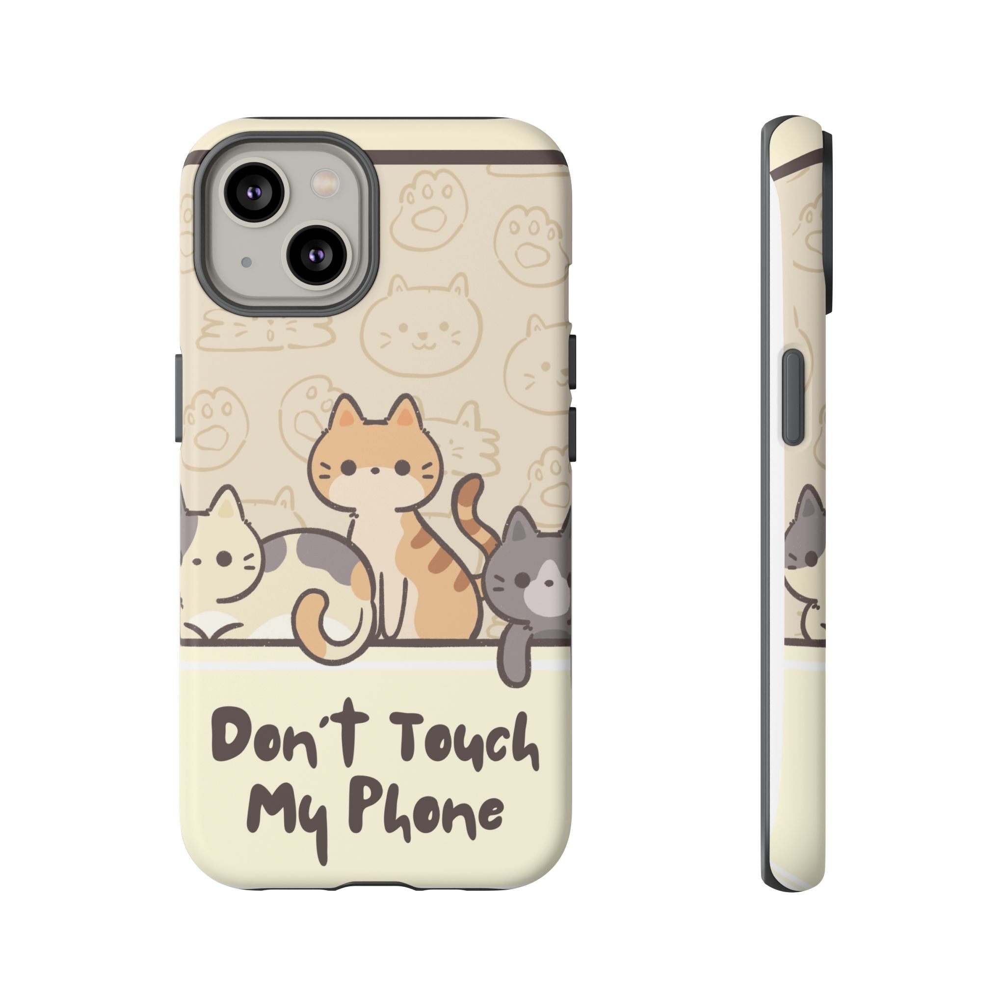 Cute Cats "Don't Touch My Phone" Protective Phone Case