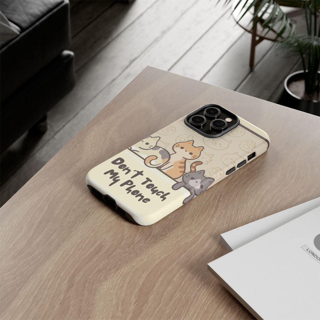 Cute Cats "Don't Touch My Phone" Protective Phone Case