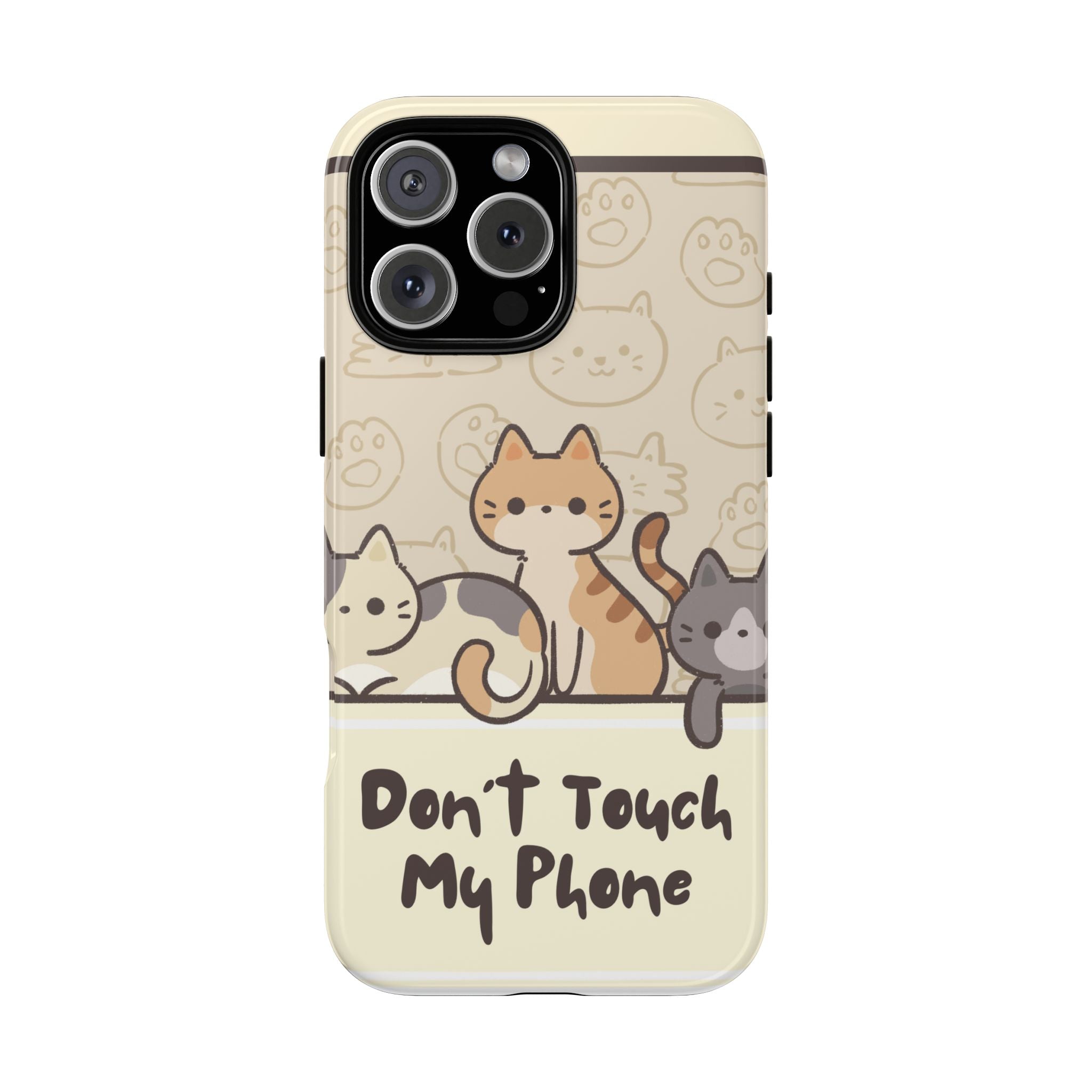 Cute Cats "Don't Touch My Phone" Protective Phone Case