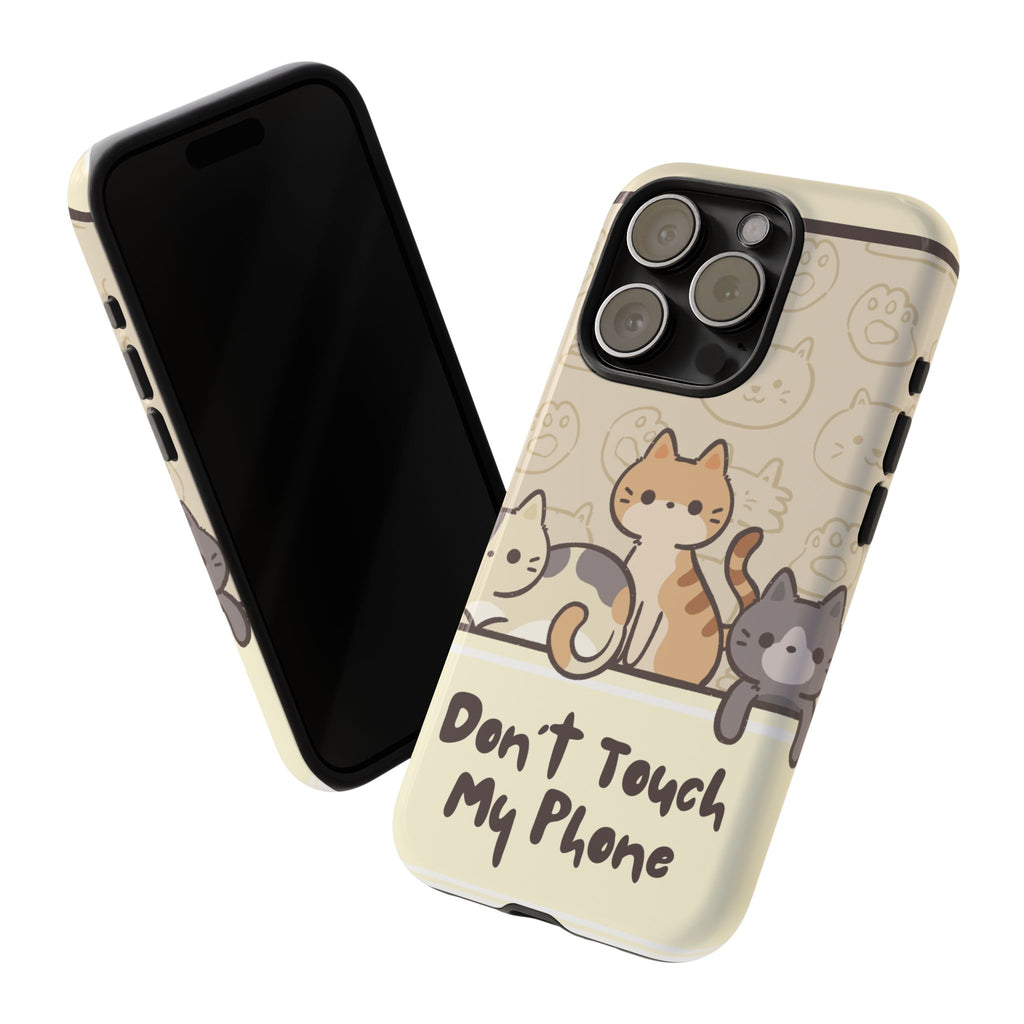 Cute Cats "Don't Touch My Phone" Protective Phone Case