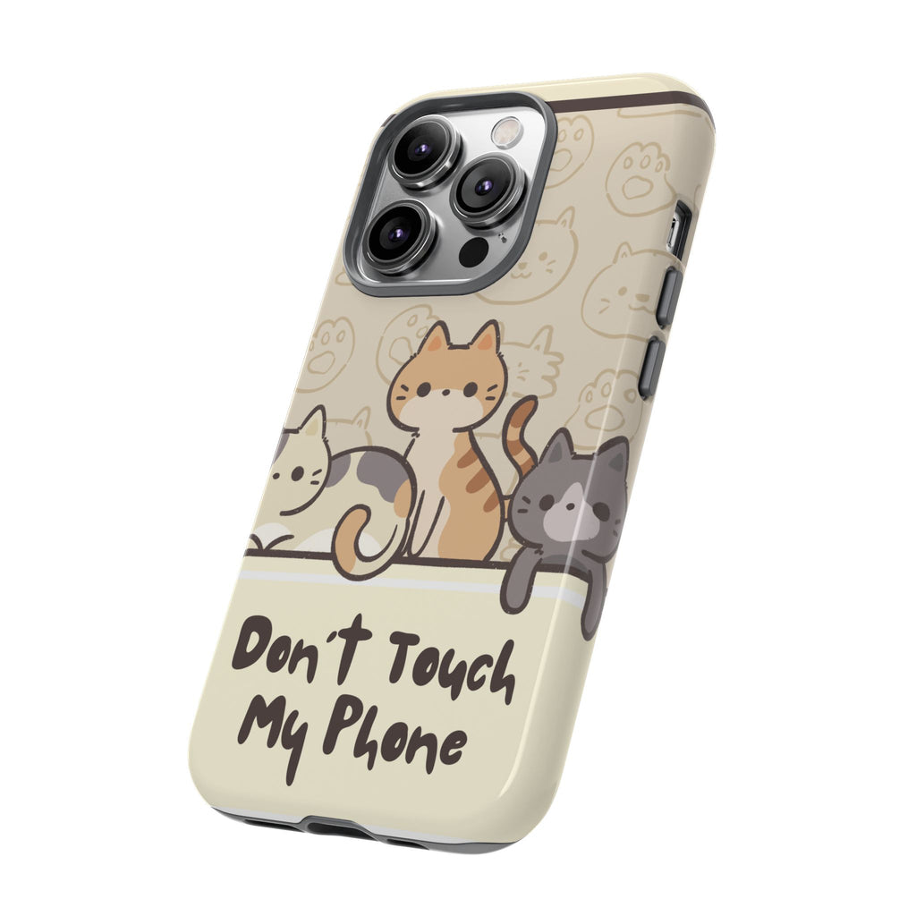 Cute Cats "Don't Touch My Phone" Protective Phone Case