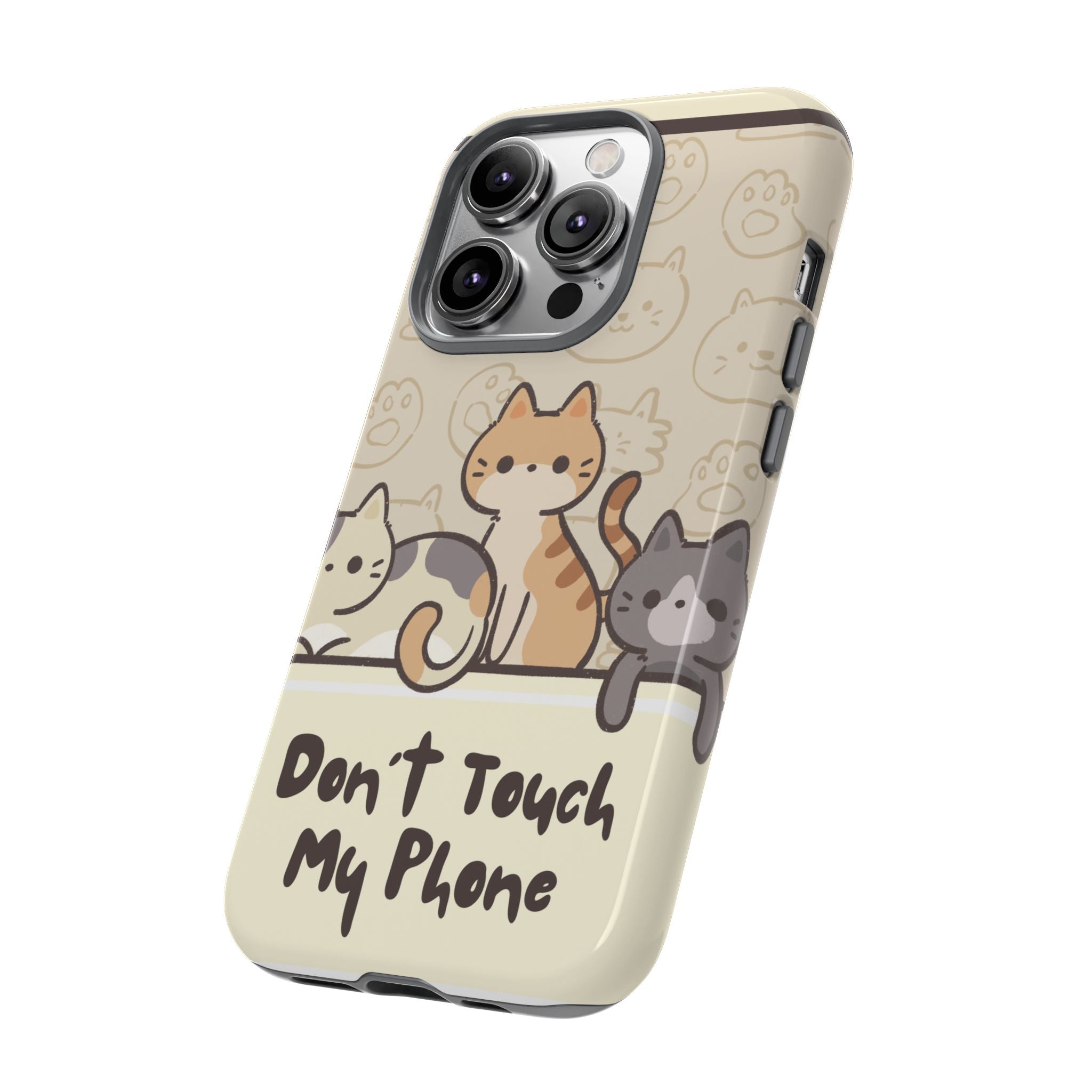 Cute Cats "Don't Touch My Phone" Protective Phone Case