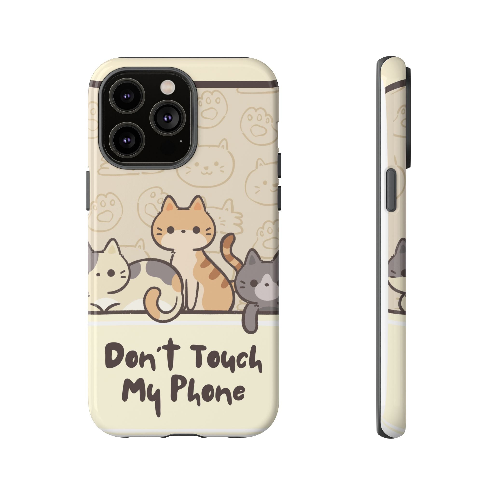 Cute Cats "Don't Touch My Phone" Protective Phone Case