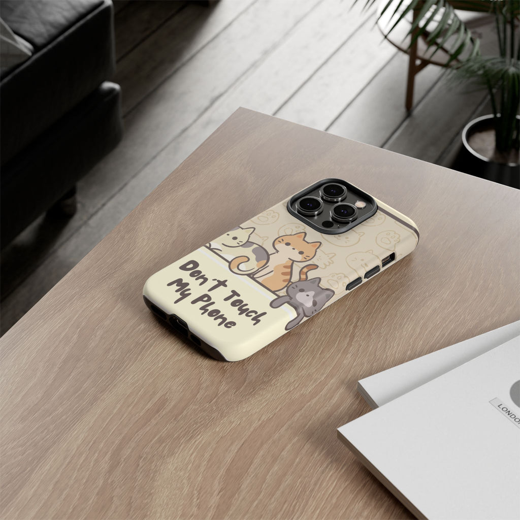 Cute Cats "Don't Touch My Phone" Protective Phone Case