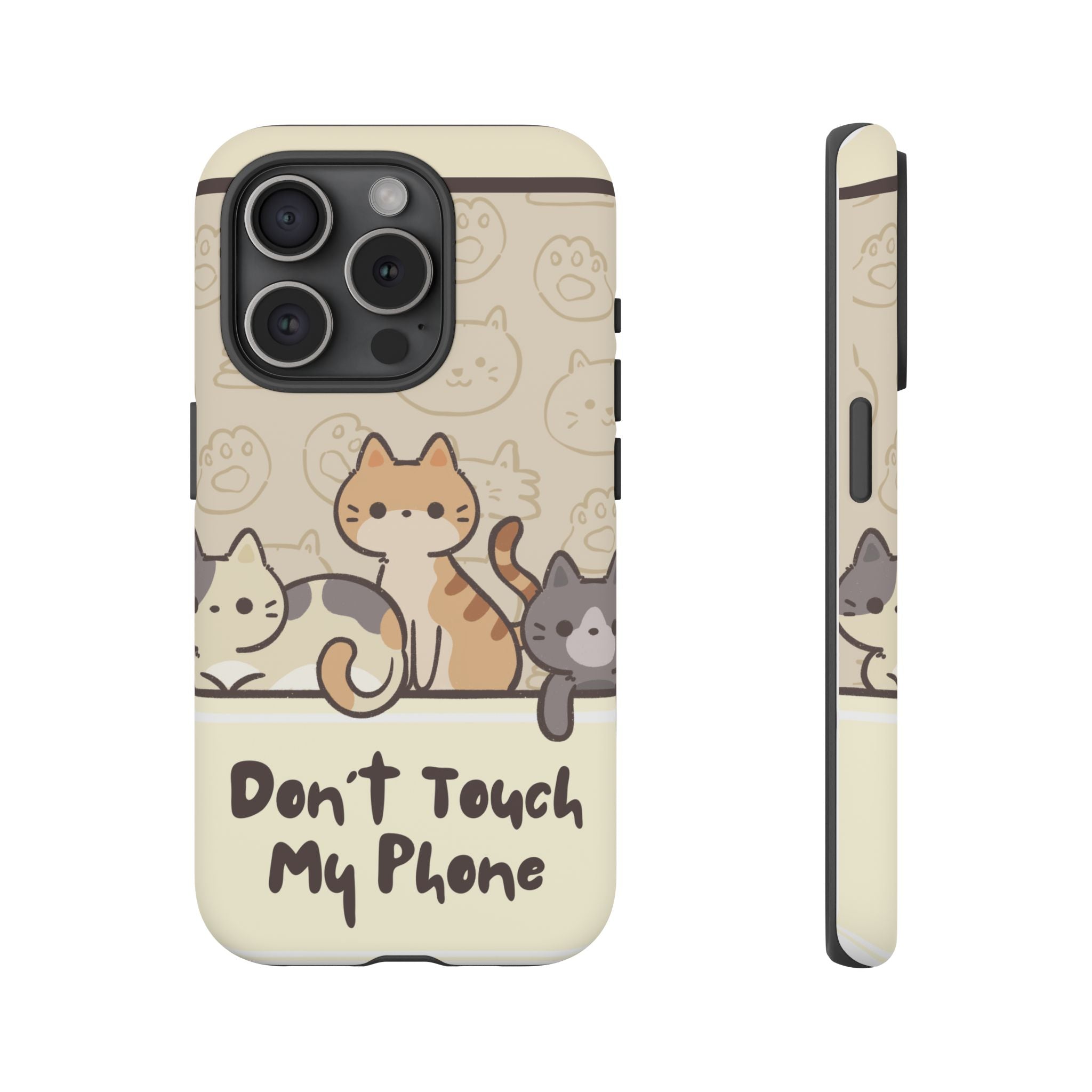 Cute Cats "Don't Touch My Phone" Protective Phone Case