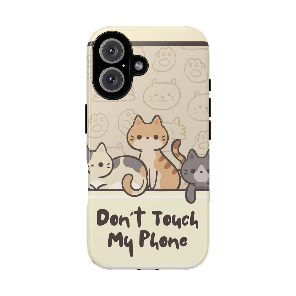 Cute Cats "Don't Touch My Phone" Protective Phone Case