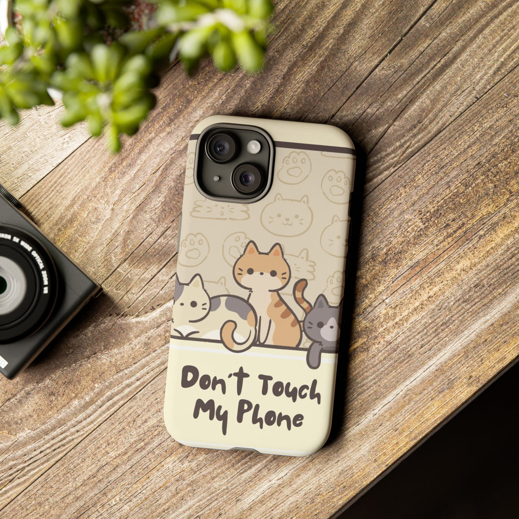 Cute Cats "Don't Touch My Phone" Protective Phone Case
