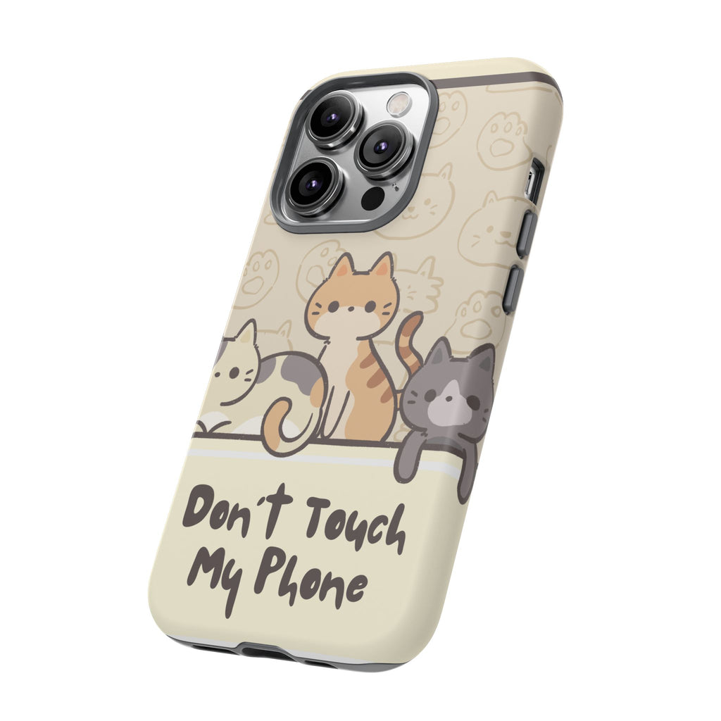 Cute Cats "Don't Touch My Phone" Protective Phone Case