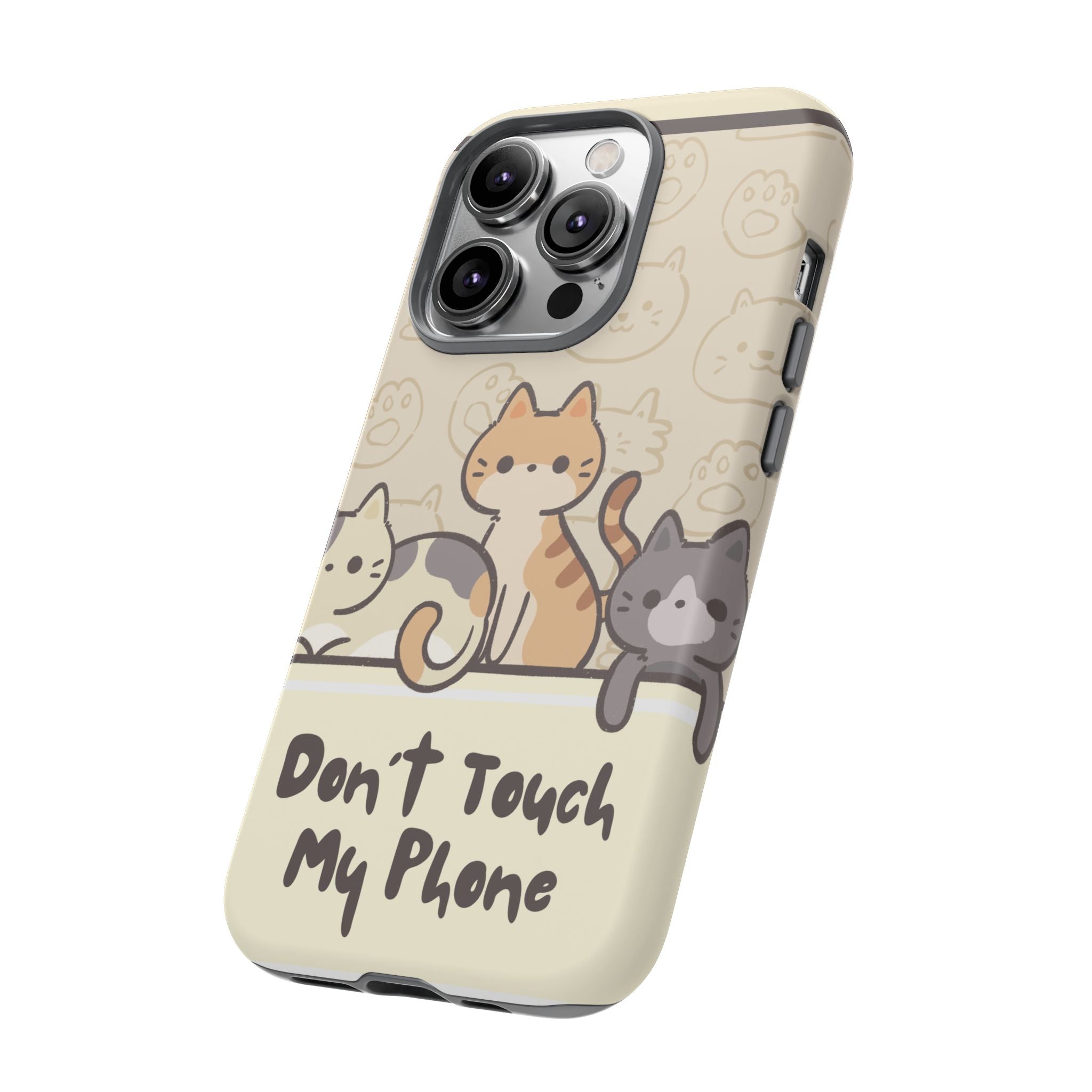 Cute Cats "Don't Touch My Phone" Protective Phone Case