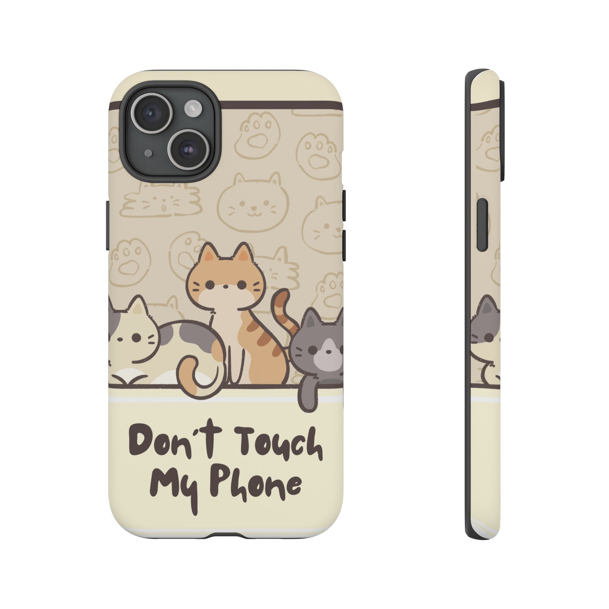 Cute Cats "Don't Touch My Phone" Protective Phone Case
