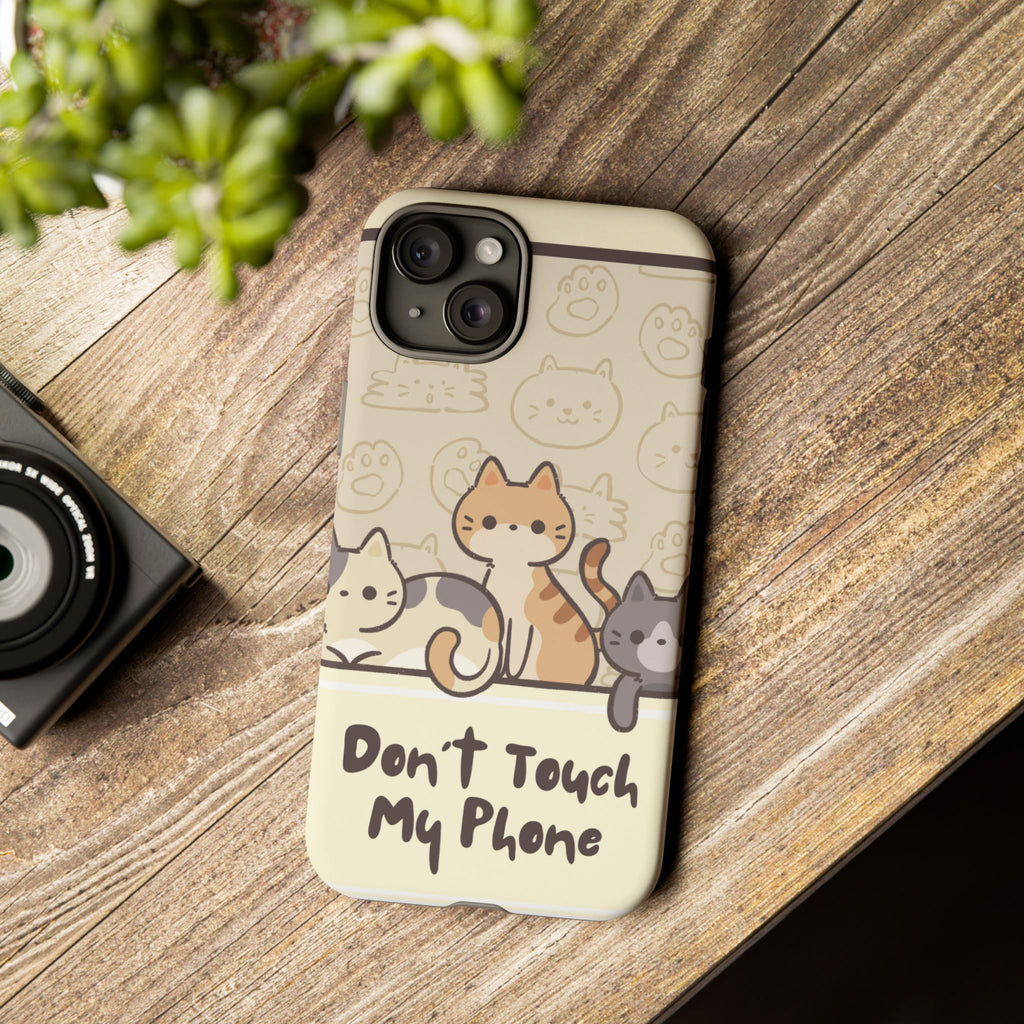 Cute Cats "Don't Touch My Phone" Protective Phone Case