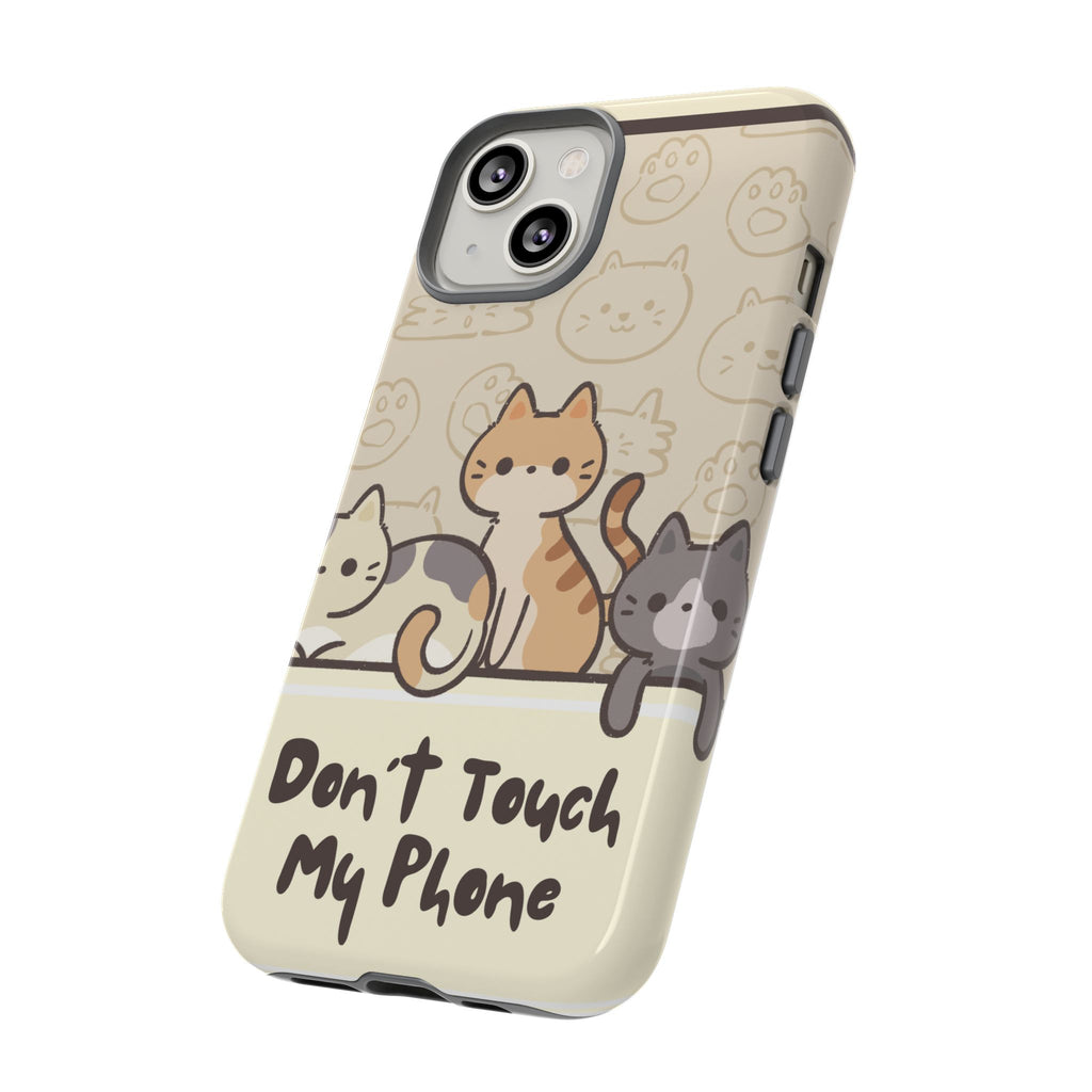 Cute Cats "Don't Touch My Phone" Protective Phone Case