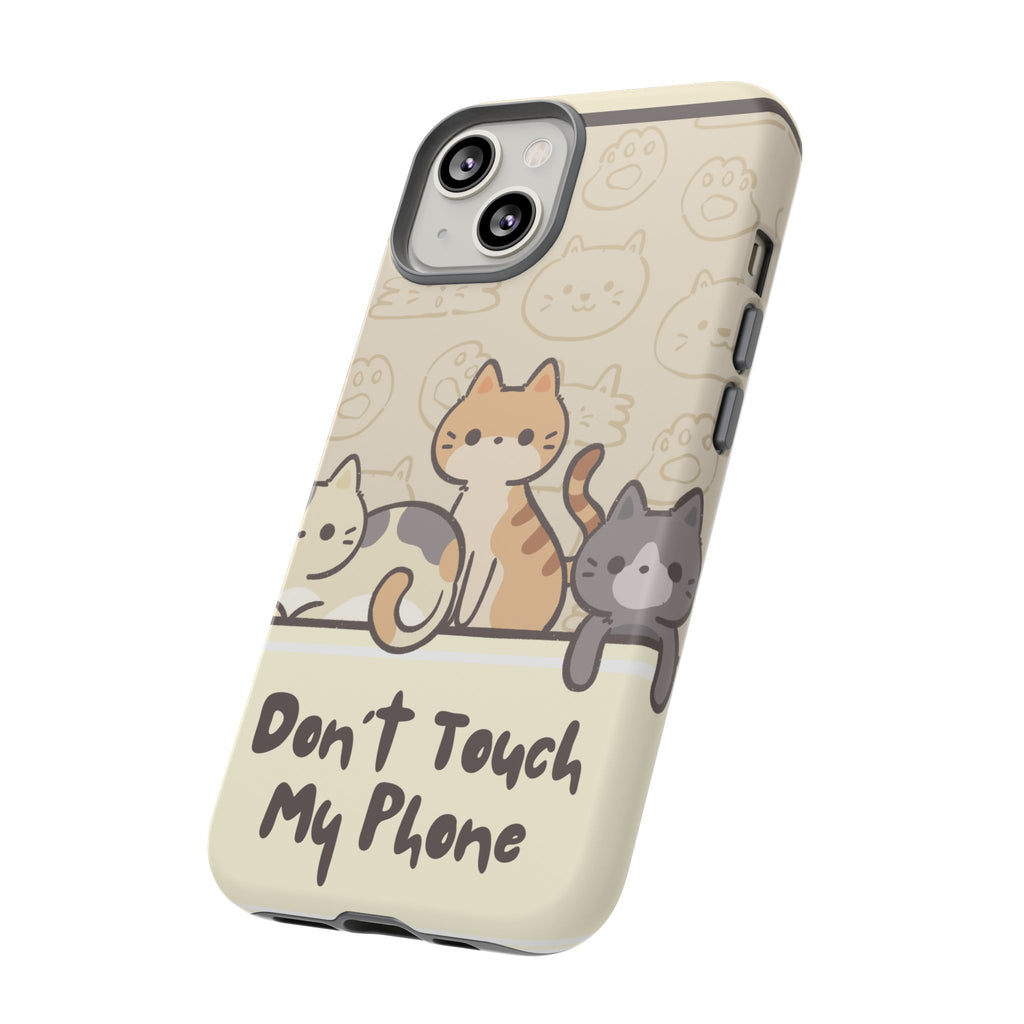 Cute Cats "Don't Touch My Phone" Protective Phone Case