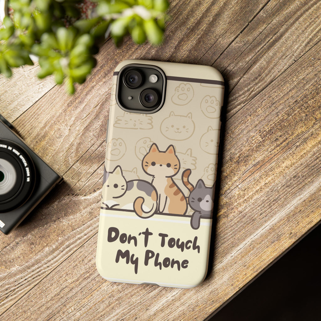 Cute Cats "Don't Touch My Phone" Protective Phone Case