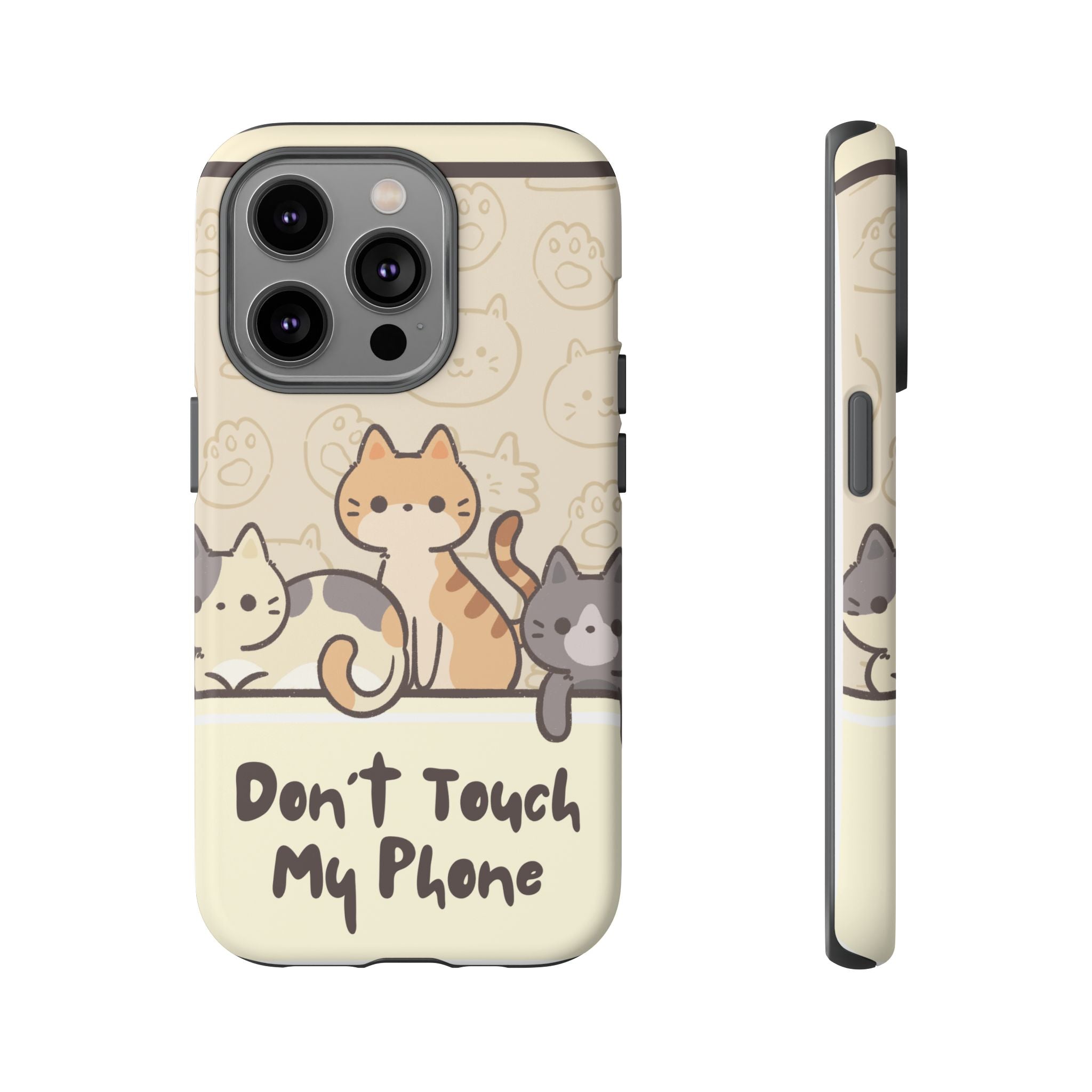 Cute Cats "Don't Touch My Phone" Protective Phone Case