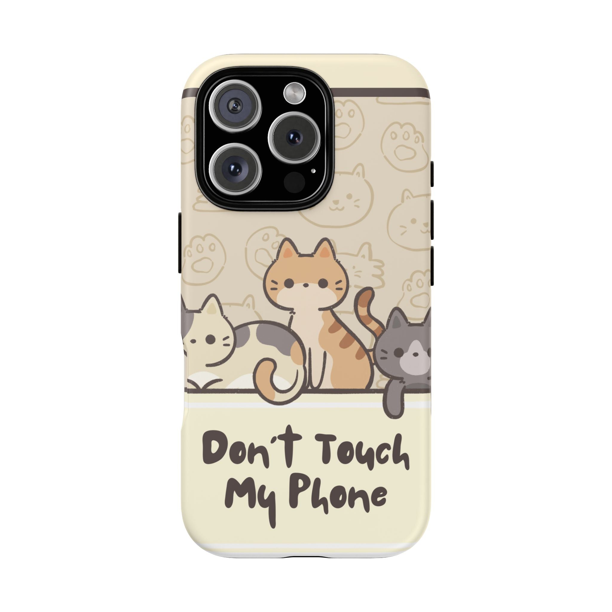 Cute Cats "Don't Touch My Phone" Protective Phone Case