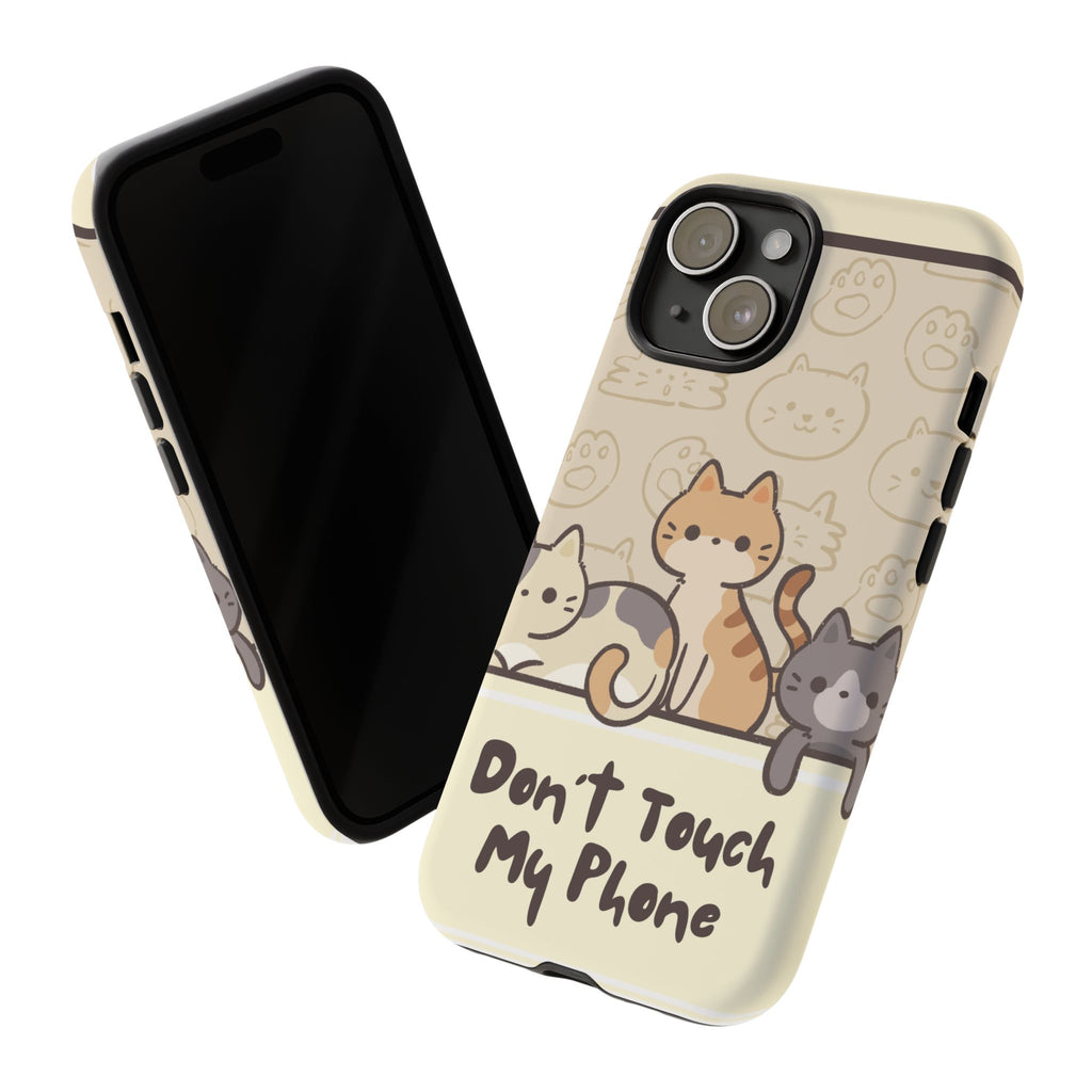 Cute Cats "Don't Touch My Phone" Protective Phone Case