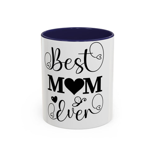 Best Mom Ever Coffee Mug | Black Accent 11oz or 15oz
