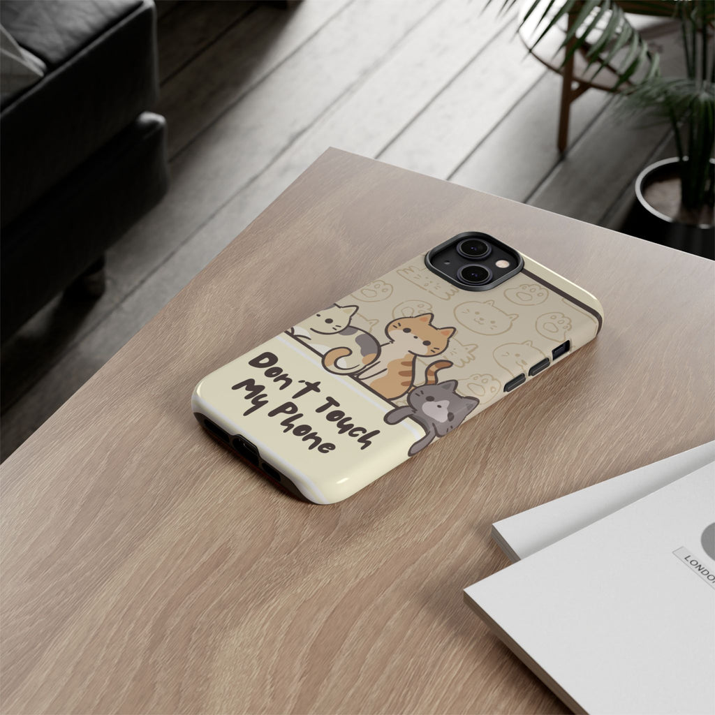 Cute Cats "Don't Touch My Phone" Protective Phone Case