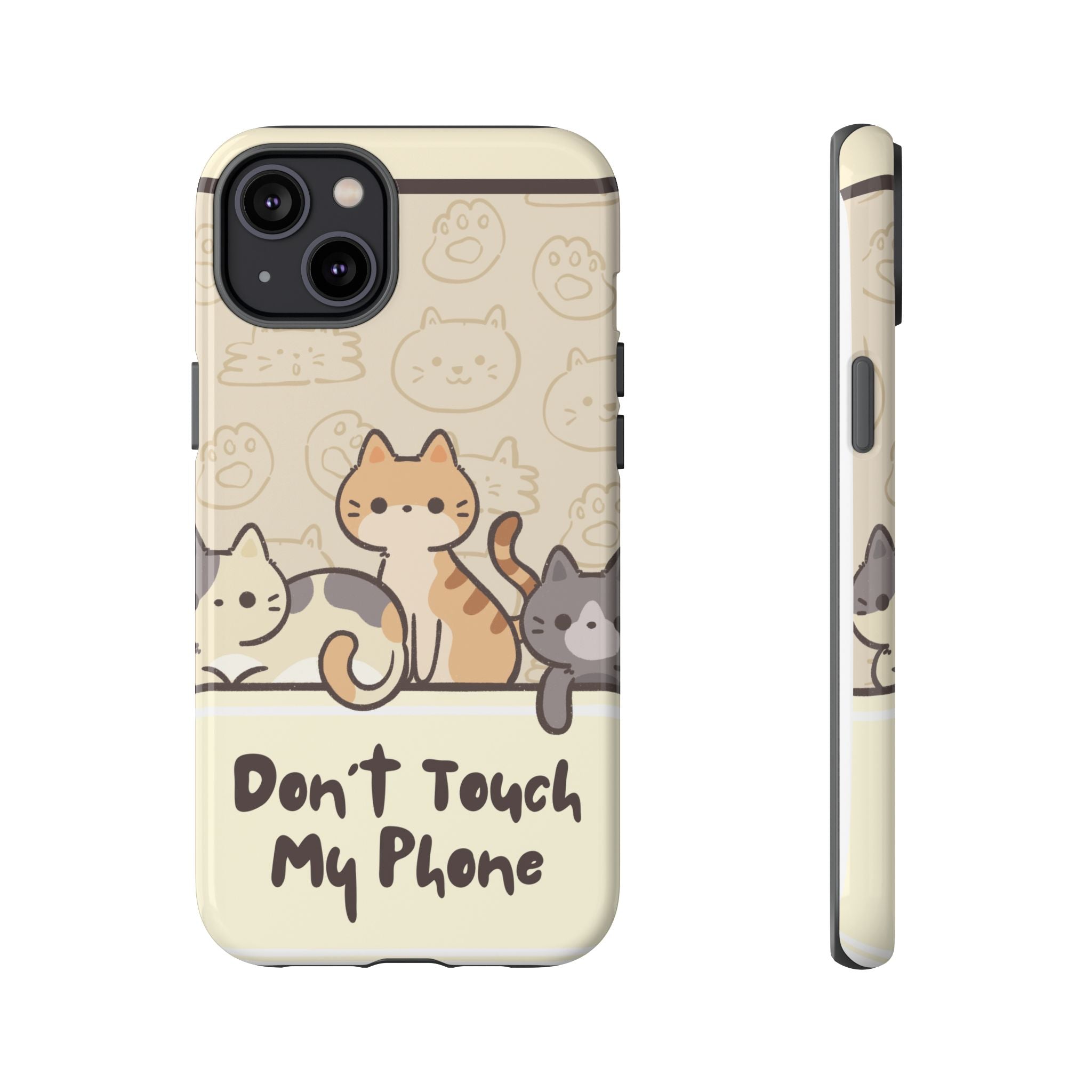 Cute Cats "Don't Touch My Phone" Protective Phone Case