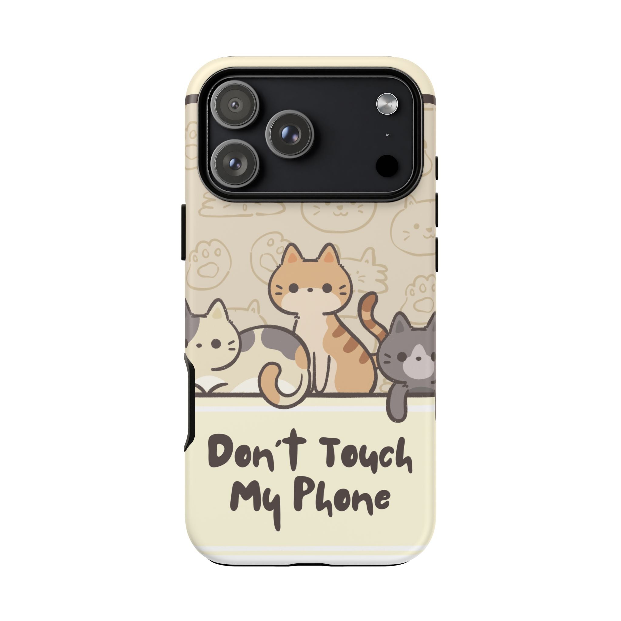 Cute Cats "Don't Touch My Phone" Protective Phone Case